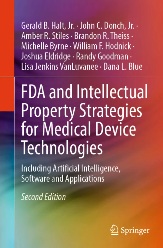 FDA and Intellectual Property Strategies for Medical Device Technologies: Including Artificial Intelligence, Software and Applications — second edition